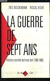 La guerre de sept ans: Histoire secrète du franc fort, 1989-1996 (French Edition) by 