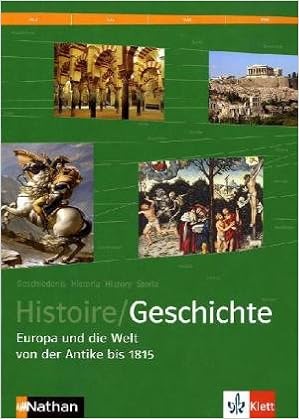 Histoire/Geschichte: Europa und die Welt von der Antike bis 1815