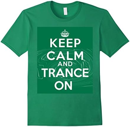 Men's Keep Calm &amp; Trance on! Medium Kelly Green