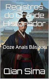Livro Registros do Grande Historiador: Doze Anais Básicos