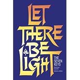 Let There Be Light: The Seven Keys