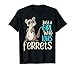 Just a Girl Who Loves Ferrets Gift T Shirt For Girls & Women T-Shirt