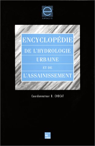 Encyclopédie de l'hydrologie urbaine et de l'assainissement by Chocat