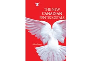 The New Canadian Pentecostals (Editions SR Book 37)
