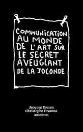 Communication au monde de l'art sur le secret aveuglant de "La Joconde"