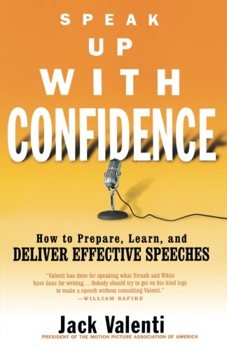 Speak Up with Confidence: How to Prepare, Learn, and...