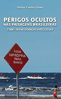 Livro Perigos ocultos nas paisagens brasileiras: como evitar doenças infecciosas