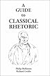 A Guide To Classical Rhetoric A Guide To Classical Rhetoric