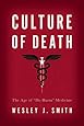 Culture of Death: The Age of Do Harm Medicine