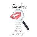 Lipsology: The Art and Science of Reading Lip Prints