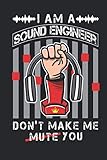 I Am A Sound Engineer Don't Make Me Mute You: Funny Blank Lined Journal Notebook, 120 Pages, Soft Ma by Creativepreneurship Publishing