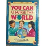 You Can Change the World; Learning to Pray for People in Other Countries (Volume I) by 