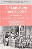 A Stagnating Metropolis : The Economy and Demography of Stockholm, 1750-1850, Soderberg, Johan and Jonsson, Ulf, 052139046X