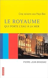 Le  royaume qui porte l'eau à la mer