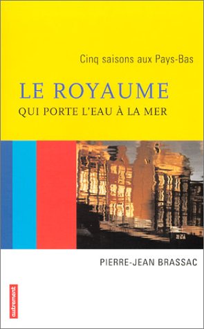 Le  royaume qui porte l'eau à la mer