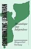 Confronting Leviathan : Mozambique since Independence, Hall, Margaret, 0821411918