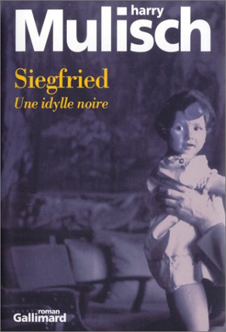 Siegfried Une Idylle Noire Roman Du Monde Entier Amazon Co Uk Mulisch Harry Concas Anita 9782070763139 Books