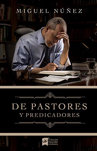 De pastores y predicadores (Spanish Edition) (Spanish) Hardcover – May 15, 2019