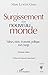 Surgissement d'un nouveau monde : Valeurs, vision, économie, politique... tout change by