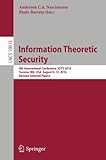 Image de Information Theoretic Security: 9th International Conference, ICITS 2016, Tacoma, WA, USA, August 9-12, 2016, Revised Selected Papers (Lecture Notes i
