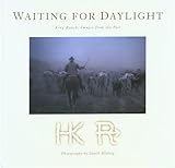 Waiting for Daylight: King Ranch: Images from the Past by Janell Kleberg