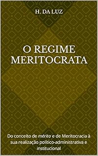 Livro O Regime Meritocrata: Do conceito de mérito e de Meritocracia à sua realização político-administrativa e institucional
