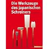 Die Werkzeuge des japanischen Schreiners (HolzWerken)