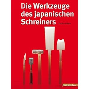 Die Werkzeuge des japanischen Schreiners (HolzWerken)