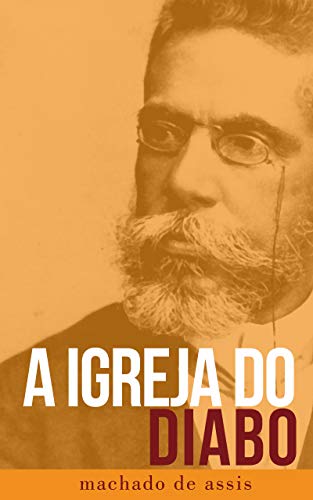 A igreja do diabo - eBook, Resumo, Ler Online e PDF - por de Assis, Machado