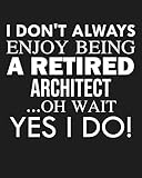 I don't always enjoy being a retired Architect ... oh wait YES I DO!: Calendar 2019, Monthly & Weekl by Biblus Books