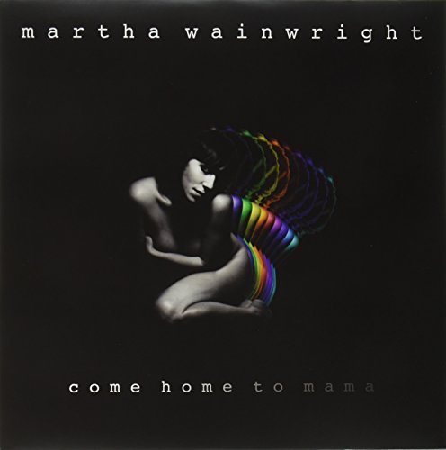 Album Art for Come Home to Mama by Martha Wainwright