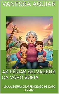 Livro AS FÉRIAS SELVAGENS DA VOVÓ SOFIA: UMA AVENTURA DE APRENDIZADO DE ÍCARO E ZENO