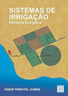 Livro Sistemas de Irrigação: Eficiência Energética (Abastecimento de Água Livro 1)