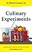 A Short Course in Culinary Experiments: Vegetarian Indian Cuisine for Innovative Non-Experts by 