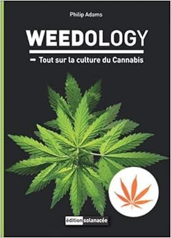 Weedology - Tout sur la culture du Cannabis Weedology - Tout sur la culture du Cannabis