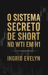 Livro O Sistema Secreto de Short no WTI em H1
