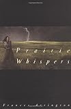 Front cover for the book Prairie Whispers by Frances Arrington