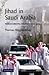 Jihad in Saudi Arabia: Violence and Pan-Islamism since 1979 (Cambridge Middle East Studies Book 33)