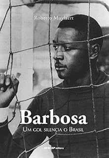 Livro Barbosa: Um gol silencia o Brasil (Quem lê sabe por quê)
