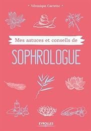 Mes astuces et conseils de sophrologue