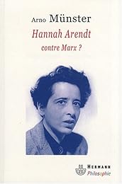 Hannah Arendt contre Marx ?