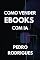 Livro Como Vender Ebooks Com Ia