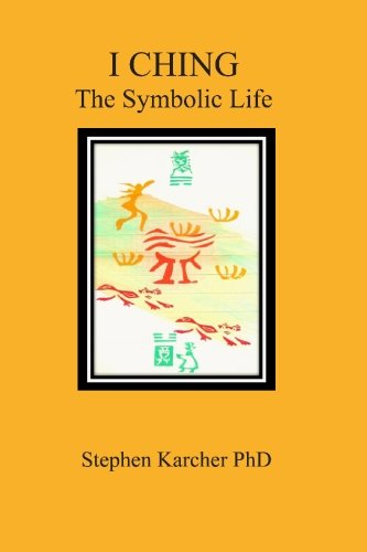 I Ching: The Symbolic Life