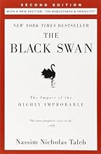 The Black Swan: Second Edition: The Impact of the Highly Improbable: With a new section: "On Robustness and Fragility" (Incerto)