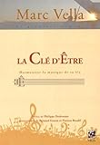 La clé d'être : Harmoniser la musique de sa vie by 
