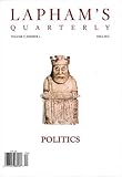Politics - Lapham's Quarterly V.IV (Volume 5, Number 4, Fall 2012) (Lapham's Quarterly, Volume 4)