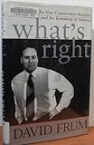 What's Right: The New Conservative Majority And The Remaking Of America