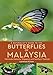 A Naturalist's Guide to the Butterflies of Malaysia (Naturalists' Guides) by 