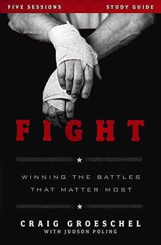 Fight Bible Study Guide: Winning the Battles That Matter Most