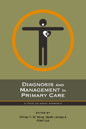Diagnosis and Management in Primary Care: A Problem-Based Approach